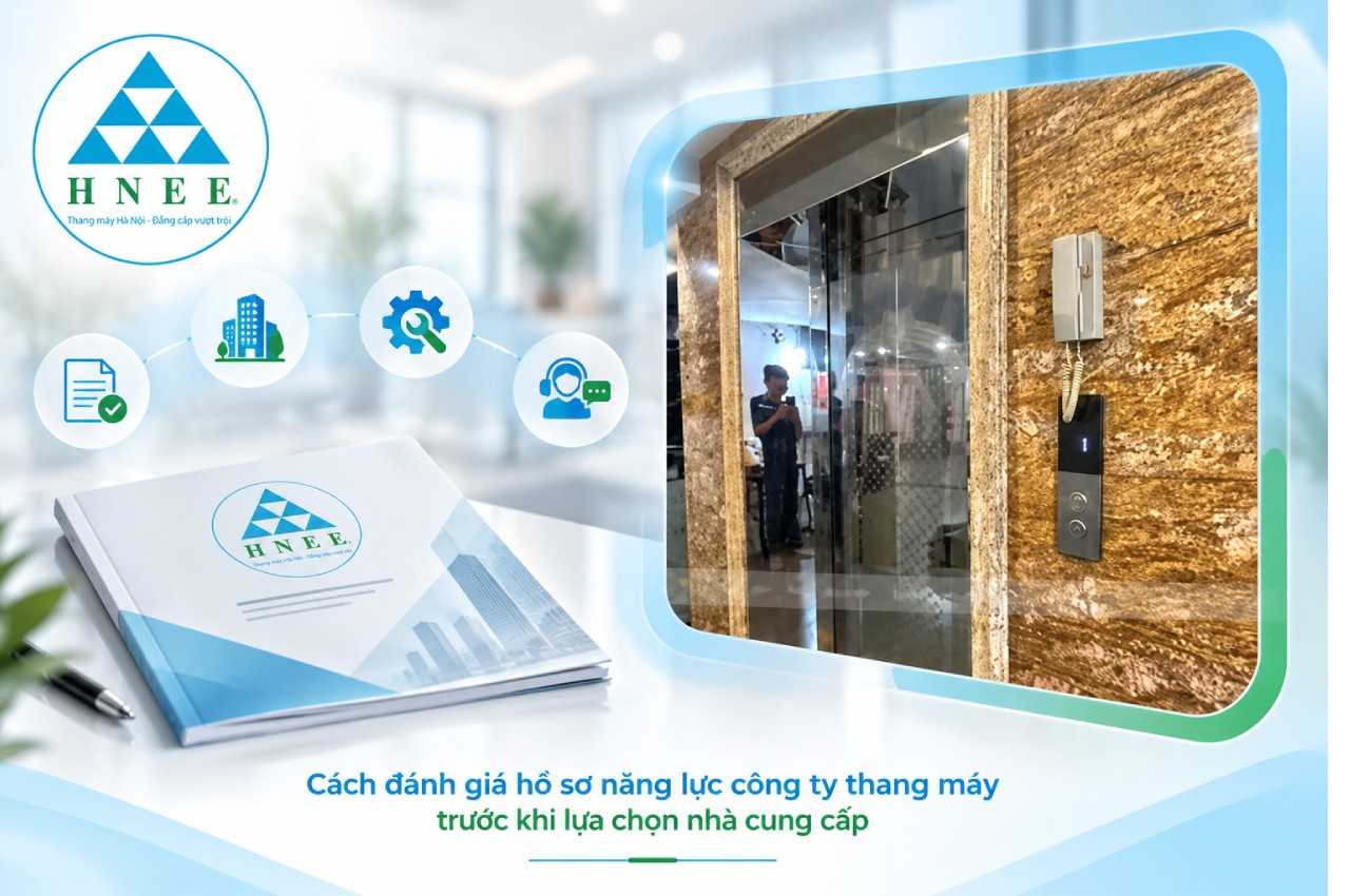 Cách đánh giá hồ sơ năng lực công ty thang máy trước khi lựa chọn nhà cung cấp