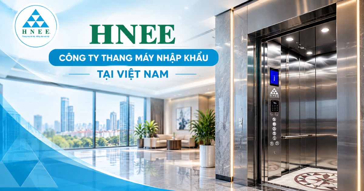 HNEE - Công ty thang máy nhập khẩu tại Việt Nam