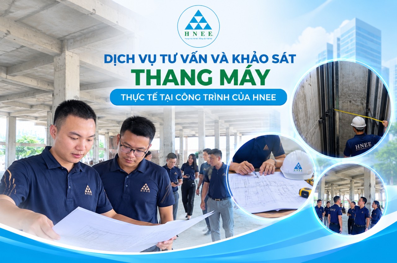Dịch vụ tư vấn và khảo sát thang máy thực tế tại công trình của HNEE