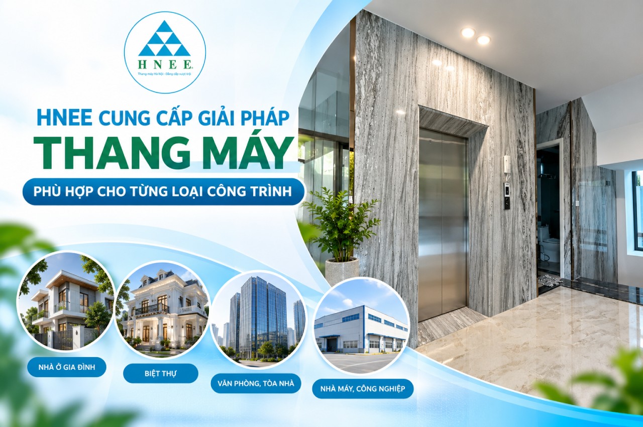 HNEE cung cấp giải pháp thang máy phù hợp cho từng loại công trình