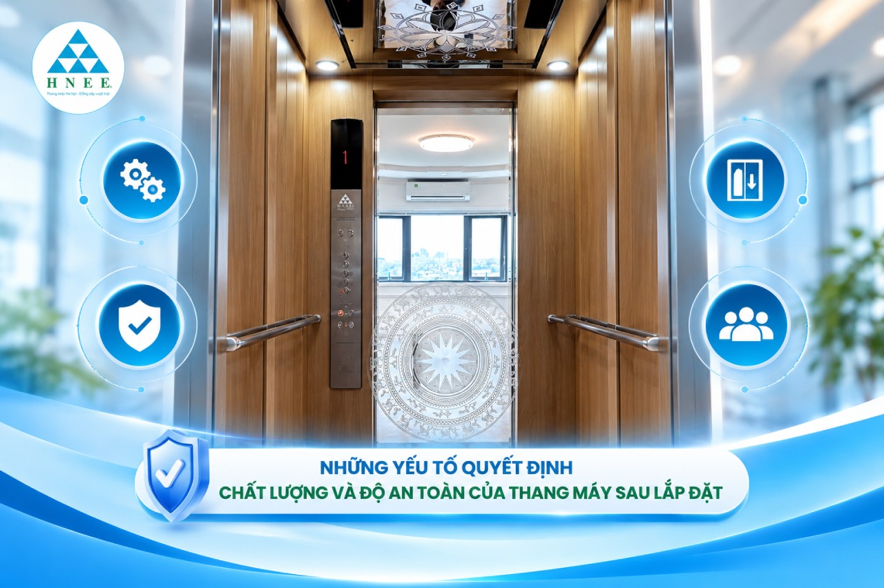 Những yếu tố quyết định chất lượng và độ an toàn của thang máy sau lắp đặt