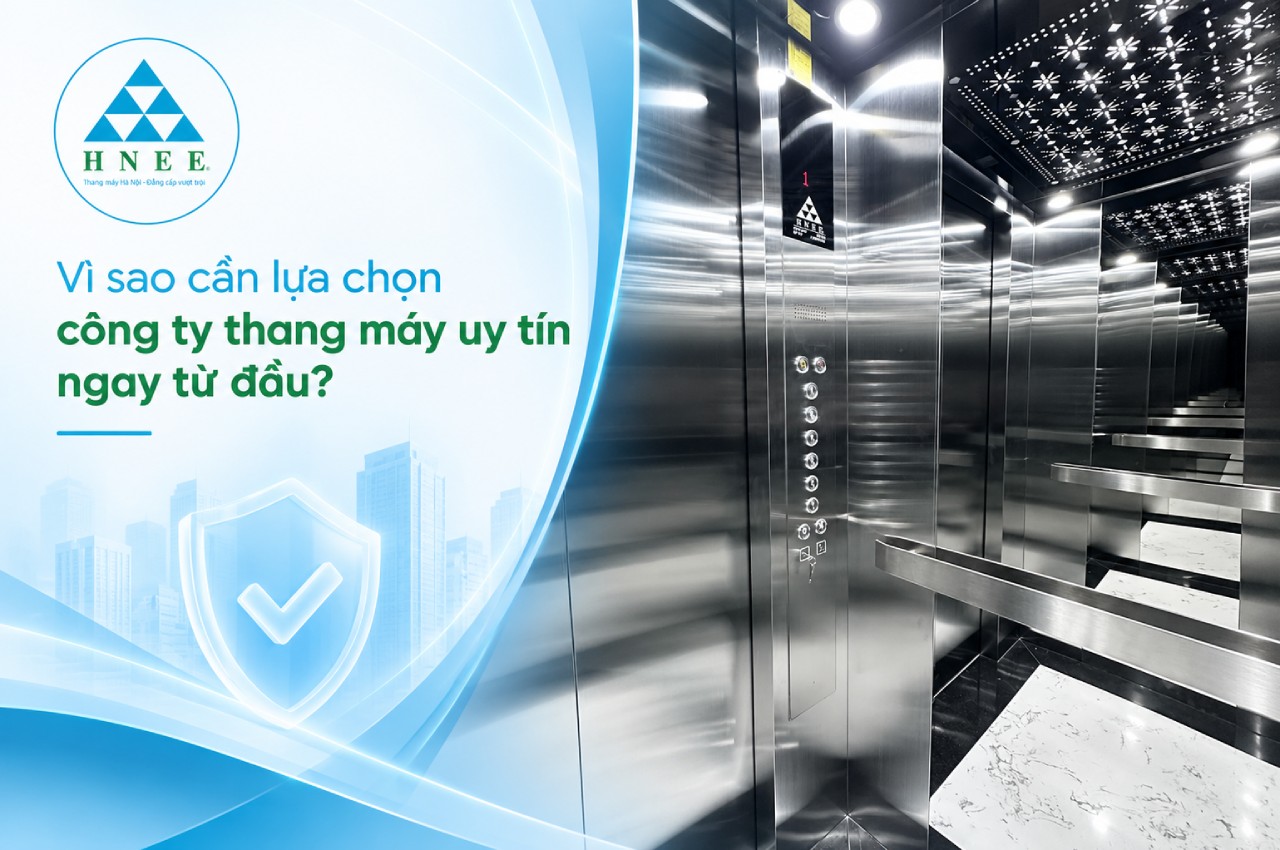 Vì sao cần lựa chọn công ty thang máy uy tín ngay từ đầu