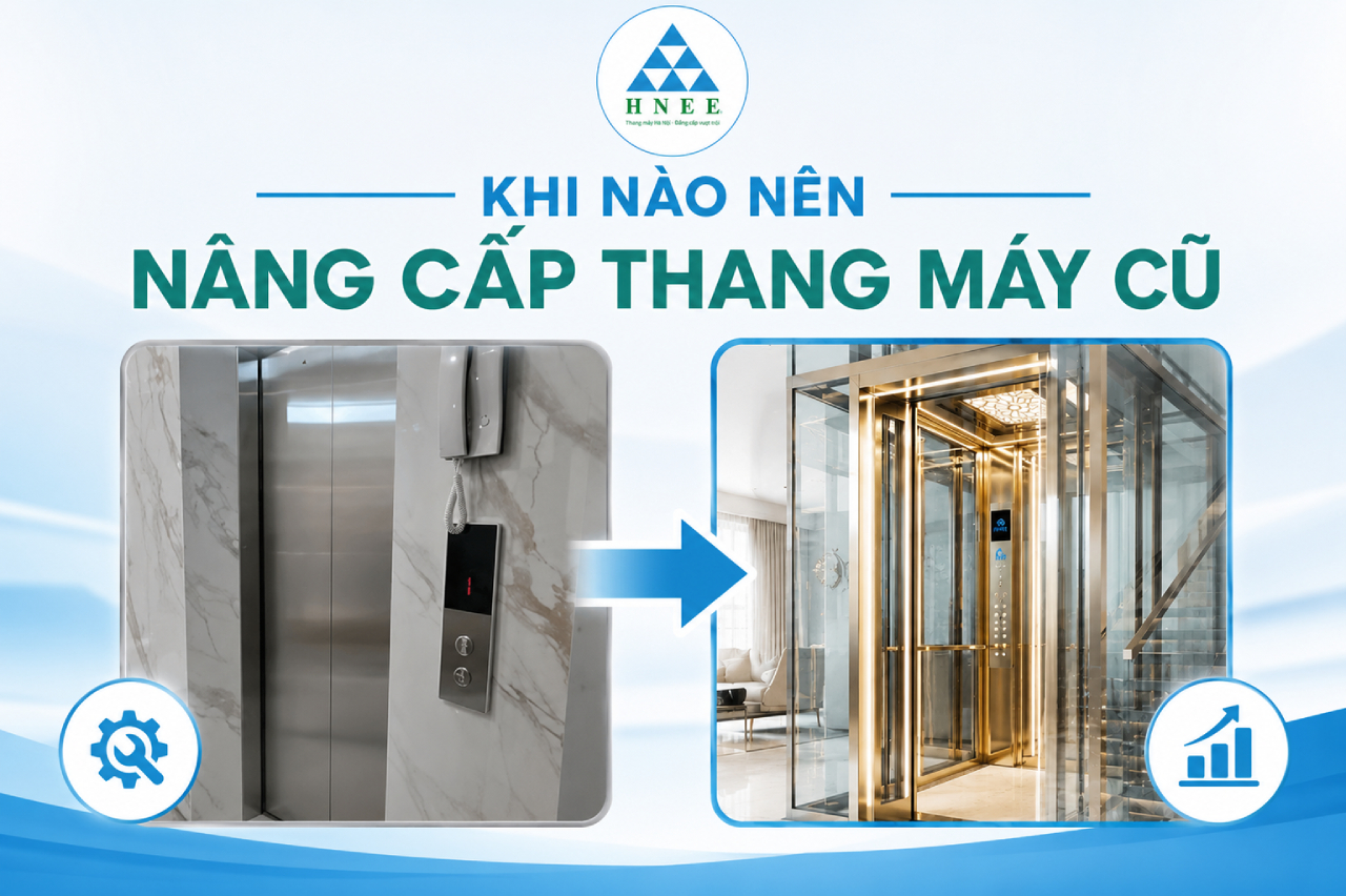 Khi nào nên nâng cấp thang máy cũ? Dấu hiệu nhận biết không nên bỏ qua 
